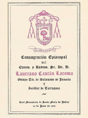 Consagración episcopal de Don Laureano Castán Lacoma, Obispo titular de Dalisando de Isáuria y Auxiliar de Tarragona. Real monasterio de Santa María de Poblee. 13 de junio de 1954.